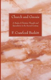 Church and Gnosis, Burkitt F. Crawford