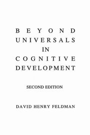 Beyond Universals in Cognitive Development, Feldman David