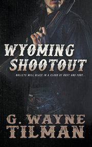 Wyoming Shootout, Tilman G. Wayne