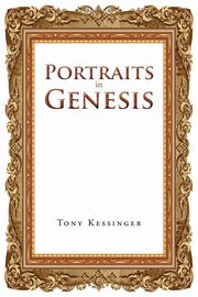 Portraits in Genesis, Kessinger Tony