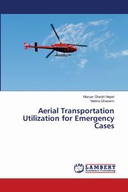 Aerial Transportation Utilization for Emergency Cases, Ghadiri Nejad Mazyar