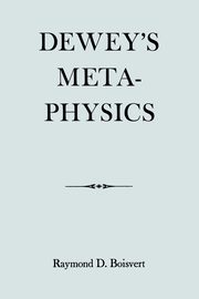 Dewey's Metaphysics, Boisvert Raymond