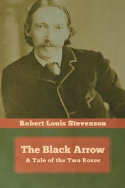 The Black Arrow, Stevenson Robert Louis