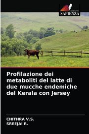 Profilazione dei metaboliti del latte di due mucche endemiche del Kerala con Jersey, V.S. CHITHRA