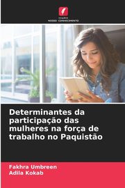 Determinantes da participa?o das mulheres na fora de trabalho no Paquist?o, Umbreen Fakhra