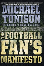 The Football Fan's Manifesto, Tunison Michael