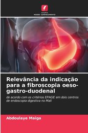 Relevncia da indica?o para a fibroscopia oeso-gastro-duodenal, Maiga Abdoulaye