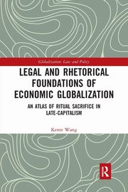 Legal and Rhetorical Foundations of Economic Globalization, Wang Keren