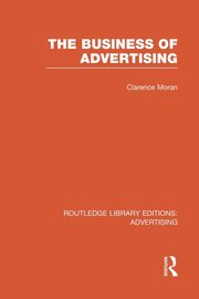 The Business of Advertising, Moran Clarence