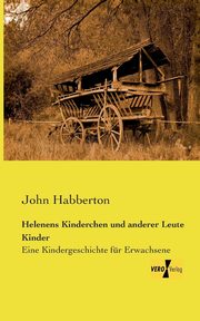 Helenens Kinderchen und anderer Leute Kinder, Habberton John