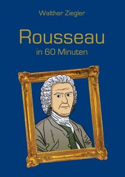 Rousseau in 60 Minuten, Ziegler Walther