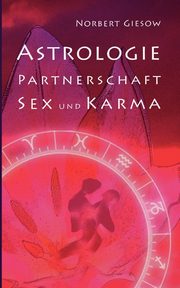 Astrologie, Partnerschaft, Sex und Karma, Giesow Norbert