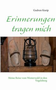 Erinnerungen tragen mich, Kneip Gudrun