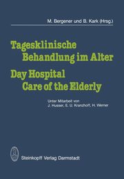 Tagesklinische Behandlung im Alter / Day Hospital Care of the Elderly, 