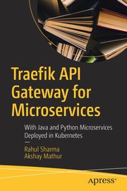 Traefik API Gateway for Microservices, Sharma Rahul