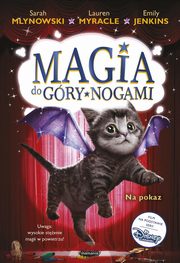 Magia do gry nogami 3. Na pokaz., Myracle Lauren, Mlynowski Sarah, Jenkins Emily