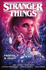 ksiazka tytu: Stranger Things Prosto w ogie autor: 