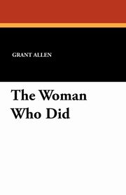 ksiazka tytu: The Woman Who Did autor: Allen Grant