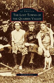 ksiazka tytu: Lost Towns of Quabbin Valley autor: Peirce Elizabeth