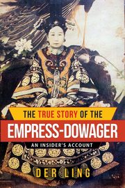 The True Story of the Empress Dowager, Ling Der