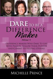 Dare To Be A Difference Maker Volume 4, Prince Michelle