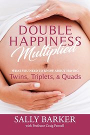 Double Happiness Multiplied, Barker Sally  J