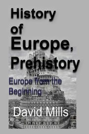 History of Europe, Prehistory, Mills David