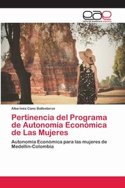 Pertinencia del Programa de Autonoma Econmica de Las Mujeres, Cano Ballesteros Alba Ins