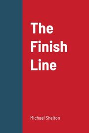 The Finish Line, Shelton Michael