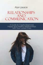 ksiazka tytu: Relationships and Communication autor: Peace Alan