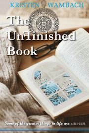 The UnFinished Book, Wambach Kristen