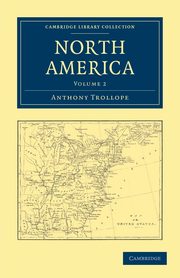 North America - Volume 2, Trollope Anthony Ed