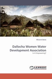 Dallocha Women Water Development Association, Desta Meseret