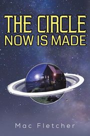 The Circle Now Is Made, Fletcher Mac