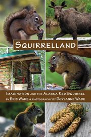 Squirrelland, Wade Eric