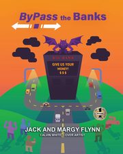 BYPASS THE BANKS, Flynn Jack