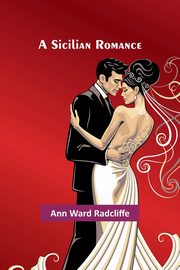 ksiazka tytu: A Sicilian Romance autor: Radcliffe Ann Ward