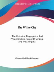 The White City, Chicago World Book Company