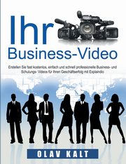 Business-Video erstellen fr Einsteiger, Kalt Olav