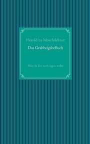 Das GrabbeigabeBuch, Moschdehner Herold zu