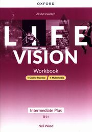 Life Vision Intermediate Plus Zeszyt wicze + Online Practice + multimedia, Wood Neil