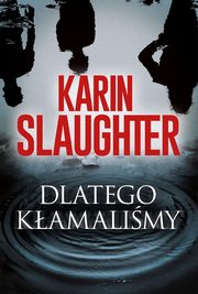 Dlatego kamalimy, Slaughter Karin