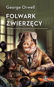 Folwark zwierzcy, Orwell George