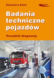 Badania techniczne pojazdw Poradnik diagnosty, Sitek Kazimierz