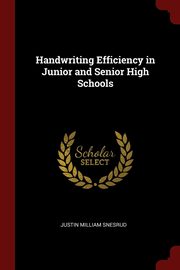 ksiazka tytu: Handwriting Efficiency in Junior and Senior High Schools autor: Snesrud Justin Milliam