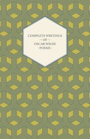 Complete Writings of Oscar Wilde - Poems, Wilde Oscar