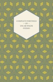 Complete Writings of Oscar Wilde - Poems, Wilde Oscar