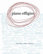 Piano Effigies, OBrien Timothy Arliss