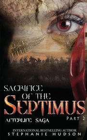 Sacrifice of the Septimus - Part Two, Hudson Stephanie