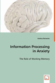 Information Processing in Anxiety, Reinecke Andrea
